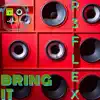 R3FLEX - Bring It - Single